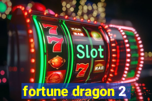 fortune dragon 2